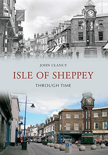 Isle sheppey through time - isle,