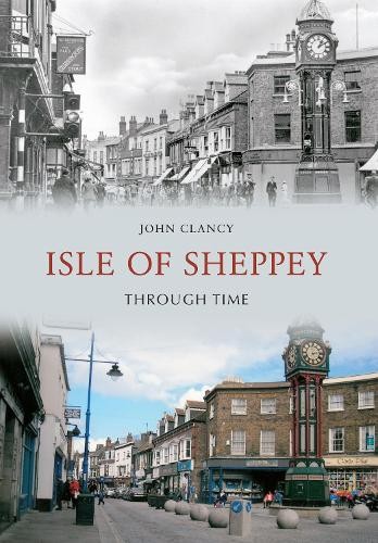 Isle sheppey through time - sheppey,